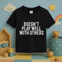 DoesnT Play Well With Others Funny Vintage Retro Toddler T-Shirt