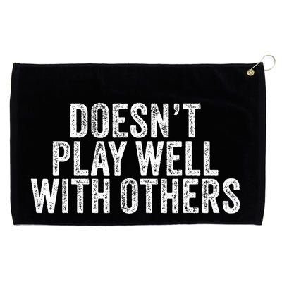 DoesnT Play Well With Others Funny Vintage Retro Grommeted Golf Towel
