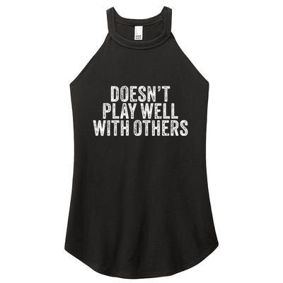 DoesnT Play Well With Others Funny Vintage Retro Women's Perfect Tri Rocker Tank