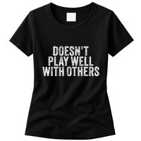 DoesnT Play Well With Others Funny Vintage Retro Womens T-Shirt