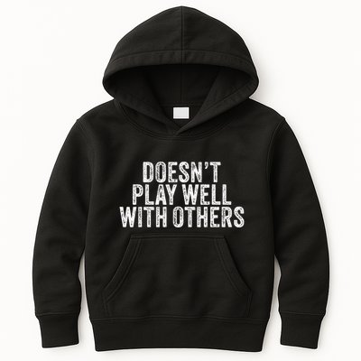 DoesnT Play Well With Others Funny Vintage Retro Kids Hoodie