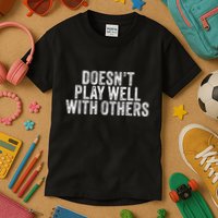 DoesnT Play Well With Others Funny Vintage Retro Kids T-Shirt