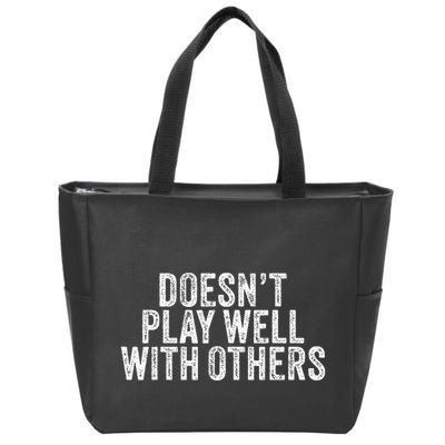 DoesnT Play Well With Others Funny Vintage Retro Zip Tote Bag