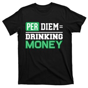 Drinking Pipeliner Welder Office Per Diem Worker Beer Funny T-Shirt