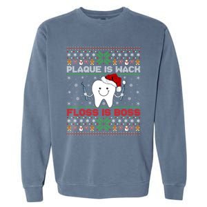 Dentist Plaque Wack Floss Is Boss Ugly Dentist Christmas Funny Gift Garment-Dyed Sweatshirt