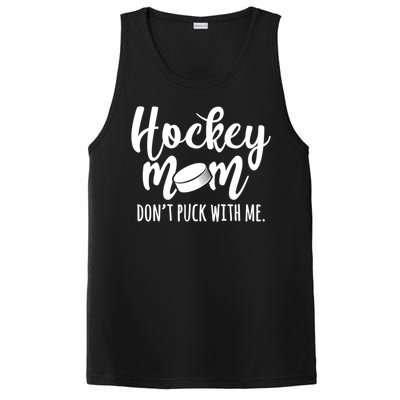 Dont Puck With Me Hockey Mom Game Day Ice Hockey Christmas Cute Gift PosiCharge Competitor Tank