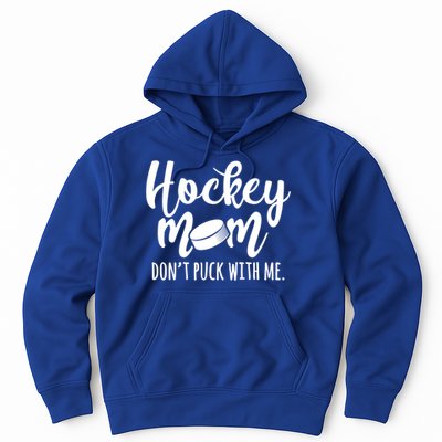 Dont Puck With Me Hockey Mom Game Day Ice Hockey Christmas Cute Gift Hoodie