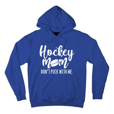 Dont Puck With Me Hockey Mom Game Day Ice Hockey Christmas Cute Gift Tall Hoodie