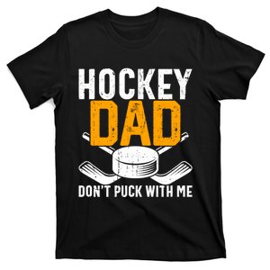 DonT Puck With Me Funny Ice Hockey Dad Novelty Gift T-Shirt