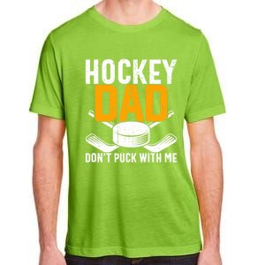 Dont Puck With Me Funny Ice Hockey Dad Novelty Hockey Dad Adult ChromaSoft Performance T-Shirt