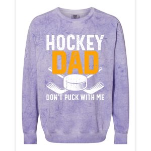 Dont Puck With Me Funny Ice Hockey Dad Novelty Hockey Dad Colorblast Crewneck Sweatshirt