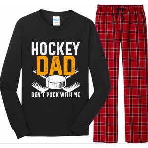 Dont Puck With Me Funny Ice Hockey Dad Novelty Hockey Dad Long Sleeve Pajama Set