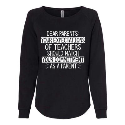 Dear Parents Your Expectations Of Teachers Should Gift Womens California Wash Sweatshirt