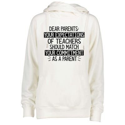 Dear Parents Your Expectations Of Teachers Should Gift Womens Funnel Neck Pullover Hood