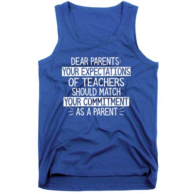 Dear Parents Your Expectations Of Teachers Should Gift Tank Top