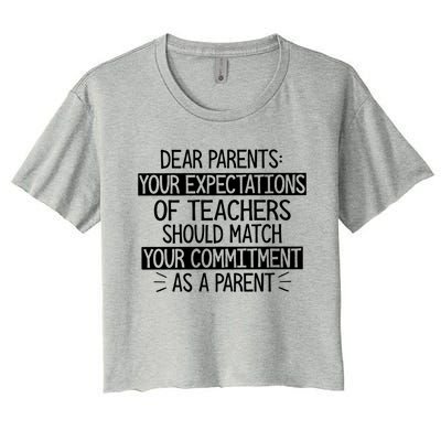 Dear Parents Your Expectations Of Teachers Should Gift Women's Crop Top Tee