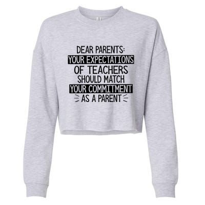 Dear Parents Your Expectations Of Teachers Should Gift Cropped Pullover Crew