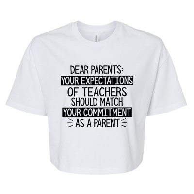 Dear Parents Your Expectations Of Teachers Should Gift Bella+Canvas Jersey Crop Tee