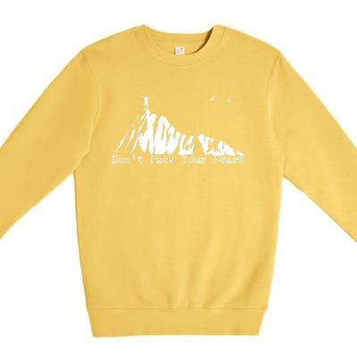 Don't Pack Your Fears Ultralight Hiking Backpacking Hiker Premium Crewneck Sweatshirt