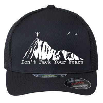 Don't Pack Your Fears Ultralight Hiking Backpacking Hiker Flexfit Unipanel Trucker Cap