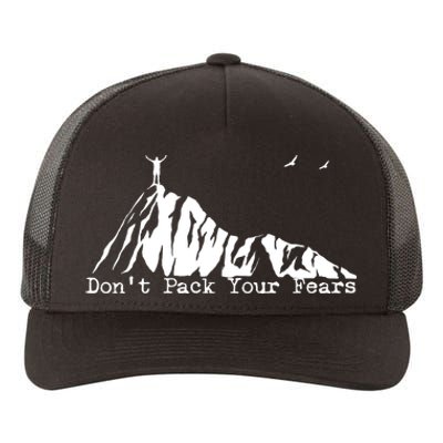 Don't Pack Your Fears Ultralight Hiking Backpacking Hiker Yupoong Adult 5-Panel Trucker Hat