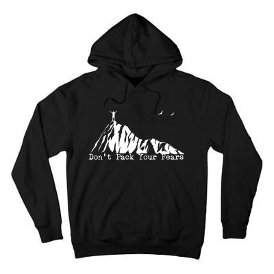 Don't Pack Your Fears Ultralight Hiking Backpacking Hiker Tall Hoodie