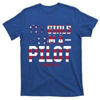 Drone Pilot Yes I Am A Pilot A Drone Pilot Gift T-Shirt