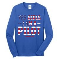 Drone Pilot Yes I Am A Pilot A Drone Pilot Gift Tall Long Sleeve T-Shirt