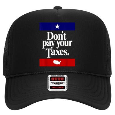 Dont Pay Your Taxes Pay High Crown Mesh Back Trucker Hat