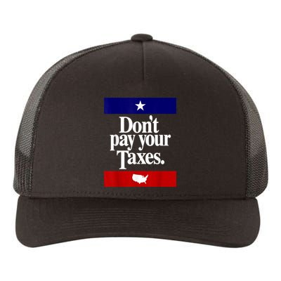 Dont Pay Your Taxes Pay Yupoong Adult 5-Panel Trucker Hat