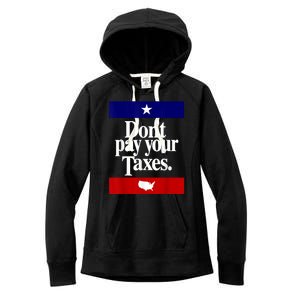 Dont Pay Your Taxes Pay Women's Fleece Hoodie