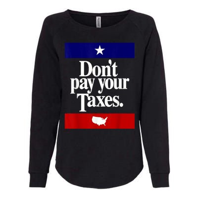 Dont Pay Your Taxes Pay Womens California Wash Sweatshirt