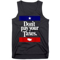 Dont Pay Your Taxes Pay Tank Top