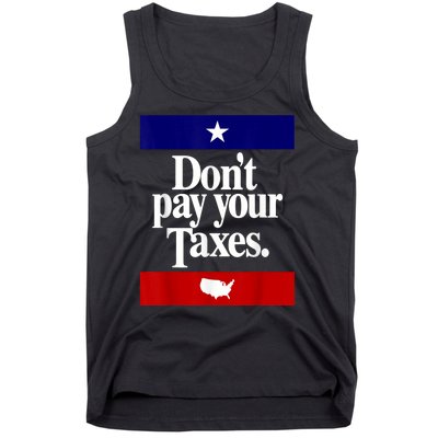 Dont Pay Your Taxes Pay Tank Top