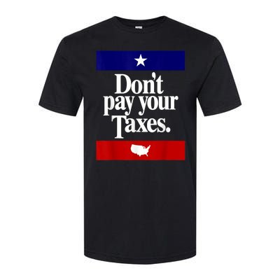 Dont Pay Your Taxes Pay Softstyle® CVC T-Shirt