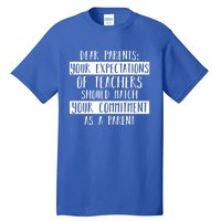 Dear Parent Your Expectations Teacher Gift Back To School Gift Tall T-Shirt