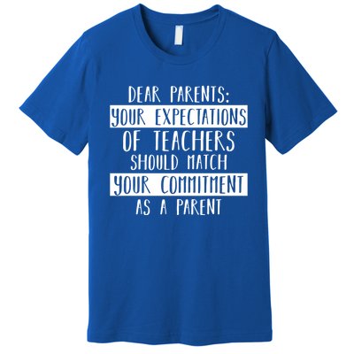 Dear Parent Your Expectations Teacher Gift Back To School Gift Premium T-Shirt