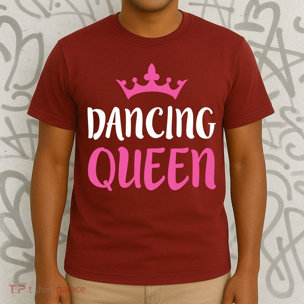 Dancing Queen Dance Lover Gift T-Shirt