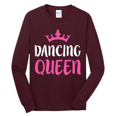 Dancing Queen Dance Lover Gift Tall Long Sleeve T-Shirt