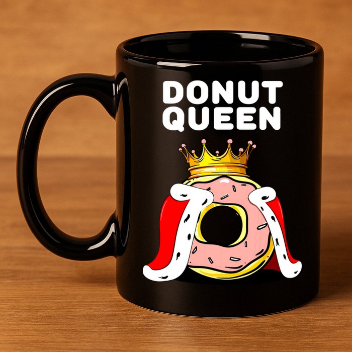 Donut Queen Doughnuts Funny Donut Lover Cute Donut 11oz C Handle Ceramic Mug