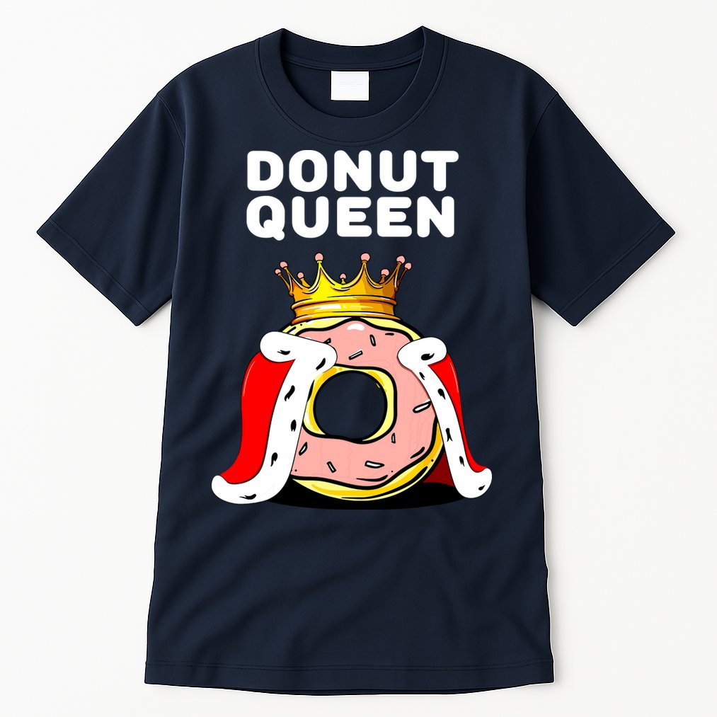 Donut Queen Doughnuts Funny Donut Lover Cute Donut Tall T-Shirt