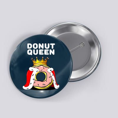 Donut Queen Doughnuts Funny Donut Lover Cute Donut Button