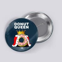 Donut Queen Doughnuts Funny Donut Lover Cute Donut Button