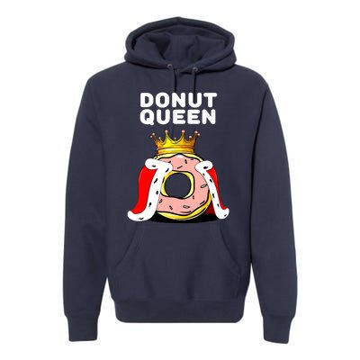 Donut Queen Doughnuts Funny Donut Lover Cute Donut Premium Hoodie