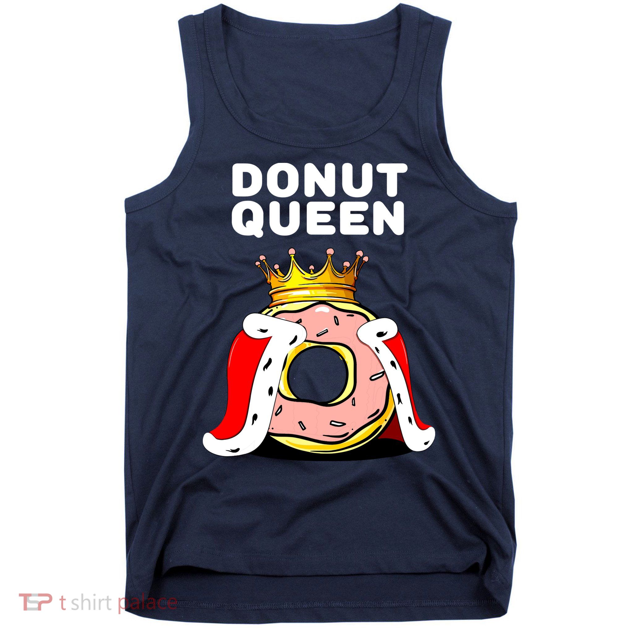 Donut Queen Doughnuts Funny Donut Lover Cute Donut Tank Top