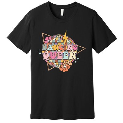 Disco Queen Dance Mom Dancing Queen Vintage Dancing 70s Premium T-Shirt