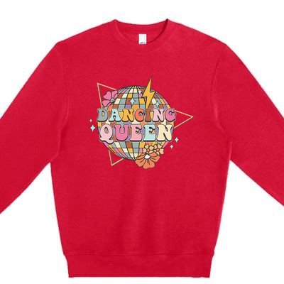 Disco Queen Dance Mom Dancing Queen Vintage Dancing 70s Premium Crewneck Sweatshirt