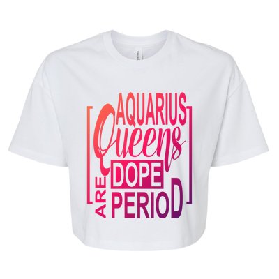 Dope Queen Decor Graphic Black Aquarius Astrology Zodiac Funny Gift Bella+Canvas Jersey Crop Tee