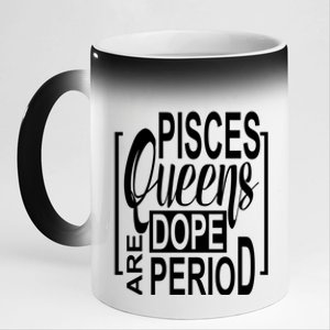 Dope Queen Decor Graphic Pisces Astrology Zodiac Gift 11oz Black Color Changing Mug