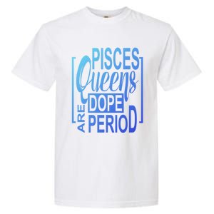 Dope Queen Decor Graphic Pisces Astrology Zodiac Gift Garment-Dyed Heavyweight T-Shirt